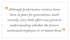 QUOTE: Although performance reviews have been in place for generations ...