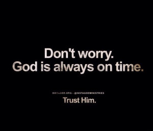 God is always on time: god quotes