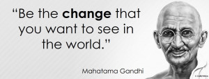 Mahatma Gandhi Quotes Be the Change