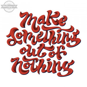 Make something out of nothing shirt saying, red hand-drawn typography ...