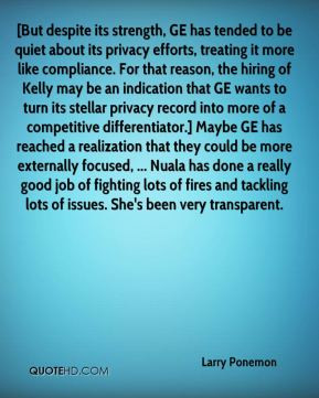 Larry Ponemon - [But despite its strength, GE has tended to be quiet ...