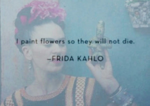 Frida Kahlo Artist Quotes http://www.tumblr.com/tagged/frida%20kahlo ...