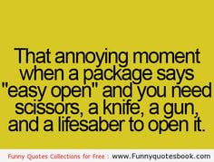 funny gun quotes | Funny quotes : That annoying moment when a package ...