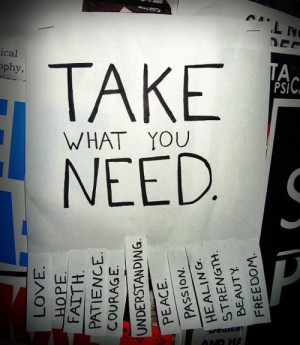 ... life take what you need Quotes about Life 235 Take what you need