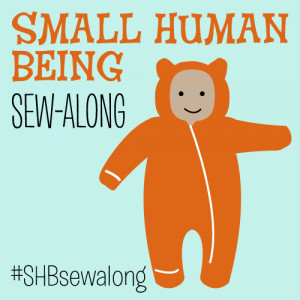 The Small Human Being Sew-Along: Sewing Stuff for Babies and Parents ...