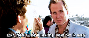 Gob from Arrested Development explains that illusions are not tricks: