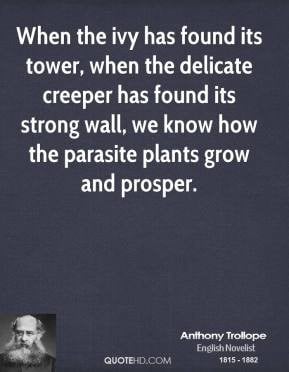 Anthony Trollope - When the ivy has found its tower, when the delicate ...