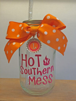 Hot,Southern,Mess,Glass,Sipper,Southern Sayings, Hot Southern Mess ...
