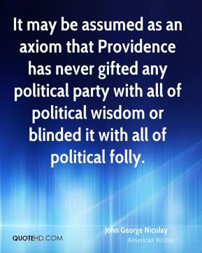 John George Nicolay - It may be assumed as an axiom that Providence ...