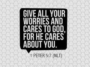 Give all your Worries and Cares to God., Inspiring bible verse where ...