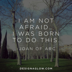 Inspired words from Joan of Arc - Design Aglow The New York ...