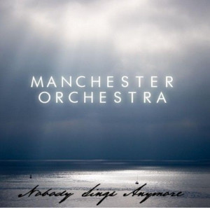 Manchester Orchestra – Nobody Sings Anymore (2005)