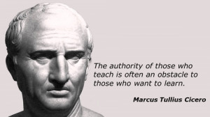 The authority of those who teach is often an obstacle to those who ...