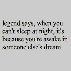 ... You Can’t Sleep At Night, You’re Awake In Someone Else’s Dream