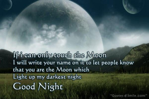 You are The Moon Which Light Up My Darkest Night