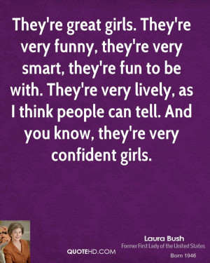 laura-bush-laura-bush-theyre-great-girls-theyre-very-funny-theyre.jpg