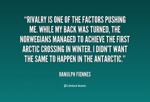 File Name : quote-Ranulph-Fiennes-rivalry-is-one-of-the-factors ...