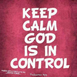 keep #calm #God #control #quote
