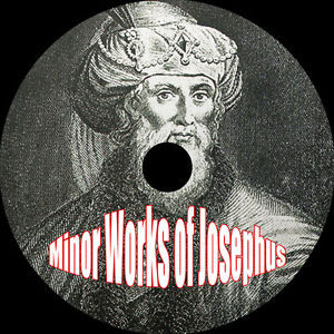 Minor Works of Josephus Flavius Josephus On 7 Audio CDs