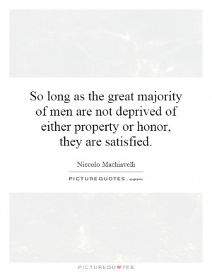 So long as the great majority of men are not deprived of either ...