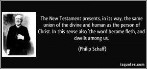 The New Testament presents, in its way, the same union of the divine ...