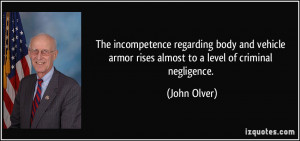 ... armor rises almost to a level of criminal negligence. - John Olver