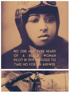 INSPIRATIONAL WOMAN Bessie Coleman was an American civil aviator, the ...