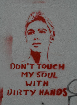Don't Touch My Soul with Dirty Hands! (please & thank you)
