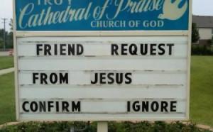 ... are some of the funny church billboard quotes. See pictures below