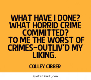 ... colley cibber more love quotes success quotes motivational quotes life
