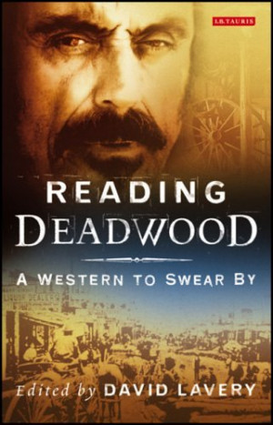 ... by david lavery table of contents deadwood on the hbo website deadwood