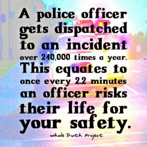 Police officers sacrifice so much everyday. Appreciate them!!!!
