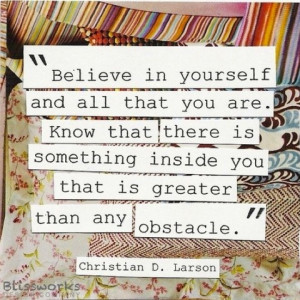 Believe in yourself always