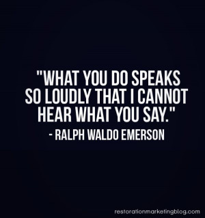 Actions Speak Louder Than Words...