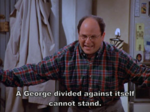 . If she is allowed to infiltrate this world, then George Costanza ...