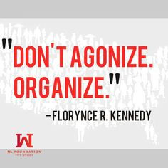 Great advice from Florynce R. Kennedy. More
