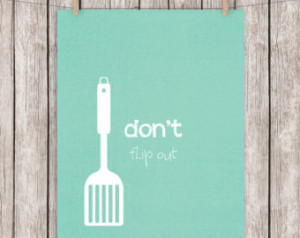 Kitchen Printable Art Don't Flip Out Funny Art Print Quote, Wall Art ...