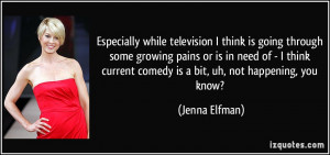 while television I think is going through some growing pains ...