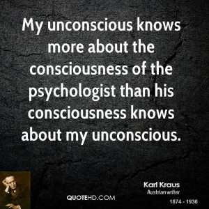 My unconscious knows more about the consciousness of the psychologist ...