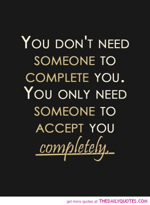 complete-you-accept-you-quote-relationship-quotes-pictures-sayings ...