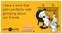 have a wine that pairs perfectly with gossiping about our friends.