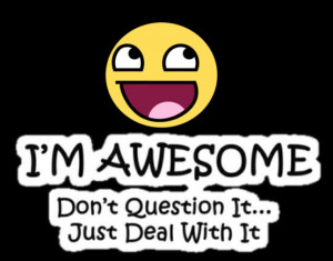 Awesome Face / Epic Smiley -Awesome Quote