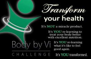 Transform your life w/ Body by Vi www.TheButterfingerDiet.com