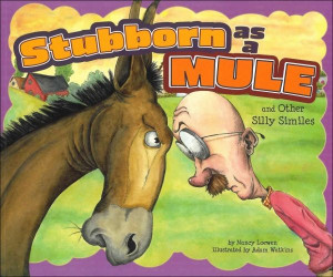 Stubborn as a Mule and Other Silly Similies