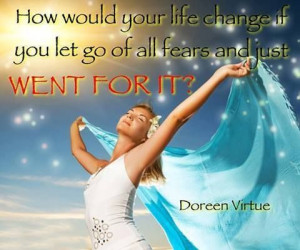 ... fears and go for it!! Doreen virtue quote #quote #doreenvirtue #angels