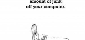 Happiness is, deleting junk off your computer.