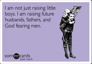 ... raising future husbands, fathers, and God fearing men. | Family Ecard