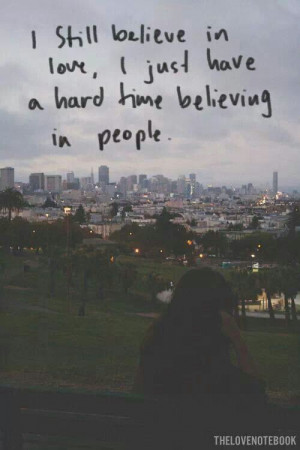 ... hurt you so easily. But when they say they 