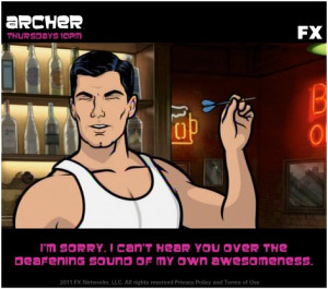 Sterling Archer- the story of my life... 