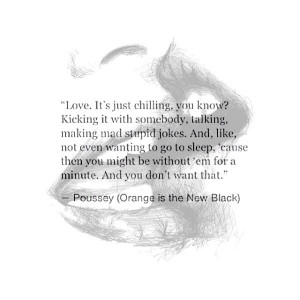 Love | Orange Is The New Black | OITNB | Poussey | Perspective on love ...